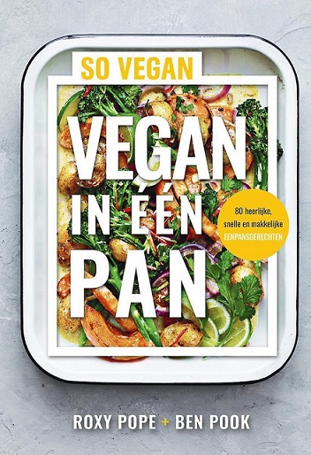 vegan in een pan, de lekkerste gerechten maak je zo.